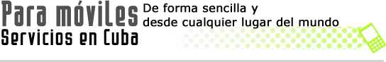 Recargue el m�vil de forma sencilla y desde cualquier lugar del mundo. Un servicio para Cuba